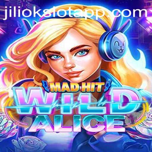 Exploring MadHitWildAlice: A Thrilling Adventure with JILIOK.COM